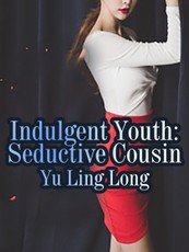 Indulgent Youth: Seductive Cousin