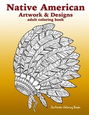Native American Artwork and Designs Adult Coloring Book