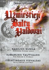 Užmirštieji baltų valdovai. Trilogija