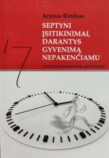 Septyni įsitikinimai, darantys gyvenimą nepakenčiamu