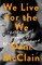 We Live for the We