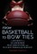 From Basketball to Bow Ties