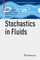 Stochastics in Fluids