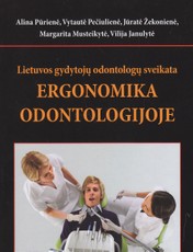 Ergonomika odontologijoje. Lietuvos gydytojų odontologų sveikata