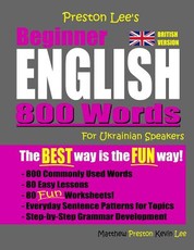Preston Lee's Beginner English 800 Words For Ukrainian Speakers (British Version)