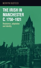 The Irish in Manchester c.1750-1921