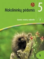 Mokslininkų pėdomis. Gamtos mokslų vadovėlis 5 klasei. Antroji knyga (serija „Šok“)
