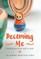 Becoming Me