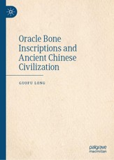 Oracle Bone Inscriptions and Ancient Chinese Civilization