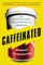 Caffeinated