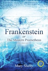 Frankenstein or the Modern Prometheus (Annotated, Large Print)