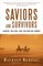 Saviors and Survivors