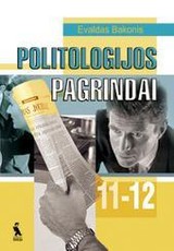 Politologijos pagrindai. Vadovėlis 11-12 klasei