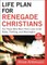 Life Plan for Renegade Christians (Ebook Shorts)