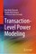 Transaction-Level Power Modeling