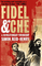 Fidel & Che. A Revolutionary Friendship