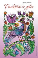 Paukščiai ir gėlės: meno terapija laisvalaikiui. Antras papildytas leidimas