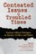 Contested Issues in Troubled Times