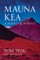Mauna Kea - Anchorage in the Storm: A Novel about Hawai'i