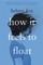 How It Feels to Float