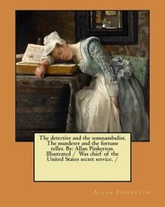 The detective and the somnambulist. The murderer and the fortune teller. By