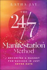 The 24/7 Manifestation Method
