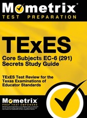 TExES Core Subjects EC-6 (291) Secrets Study Guide