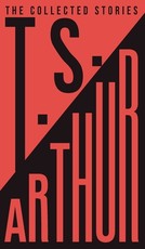 The Collected Stories of T.S. Arthur