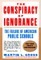 The Conspiracy of Ignorance