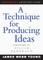 A Technique for Producing Ideas