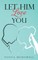 Let Him Love You