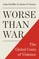 Worse than War
