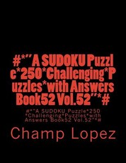#*"A SUDOKU Puzzle*250*Challenging*Puzzles*with Answers Book52 Vol.52"*#