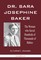 Dr. Sara Josephine Baker: The Woman Who Saved Hundreds of Thousand of Babies