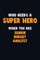 Who Need A SUPER HERO, When You Are Senior Budget Analyst