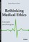 Rethinking Medical Ethics. Concepts and Principles