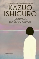 TOLUMOJE BLYŠKIOS KALVOS. Debiutinis Nobelio literatūros premijos laureato romanas