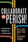 Collaborate or Perish!