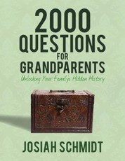 2000 Questions for Grandparents: Unlocking Your Family's Hidden History
