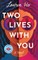 Two Lives with You