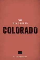 The WPA Guide to Colorado