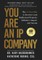 You Are an IP Company