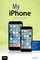 My iPhone (Covers iOS 9 for iPhone 6s/6s Plus, 6/6 Plus, 5s/5C/5, and 4s)
