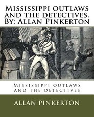 Mississippi outlaws and the detectives. By
