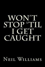 Won't Stop 'til I Get Caught