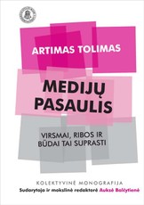 Artimas tolimas medijų pasaulis. Virsmai, ribos ir būdai tai suprasti