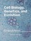 Cell Biology, Genetics, and Evolution