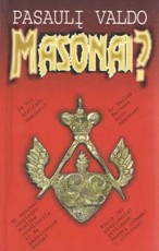Pasaulį valdo Masonai?