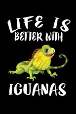 Life Is Better With Iguanas