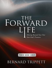 The Forward Life: Moving Beyond Your Past Into God's Promises
